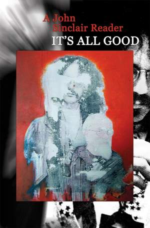 It's All Good: A John Sinclair Reader + CD