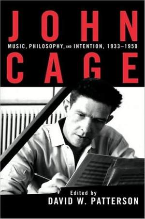 John Cage: Music, Philosophy, and Intention, 1933-1950