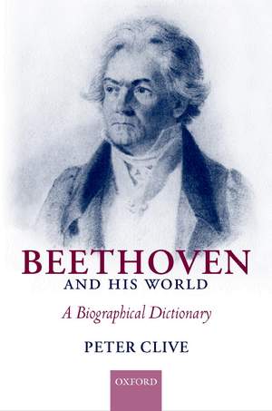 Beethoven and His World: A Biographical Dictionary