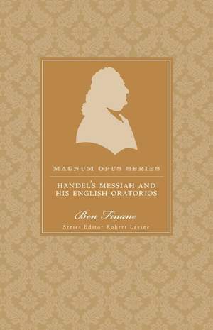 Handel's Messiah and His English Oratorios: A Closer Look