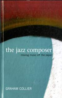 The Jazz Composer: Moving Music Off the Paper