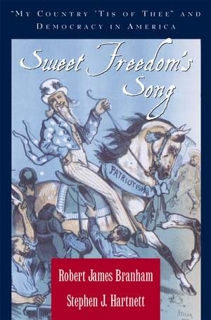 Sweet Freedom's Song: "My Country 'Tis of Thee" and Democracy in America