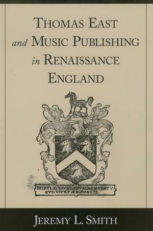 Thomas&#x20;East&#x20;and&#x20;Music&#x20;Publishing&#x20;in&#x20;Renaissance&#x20;England
