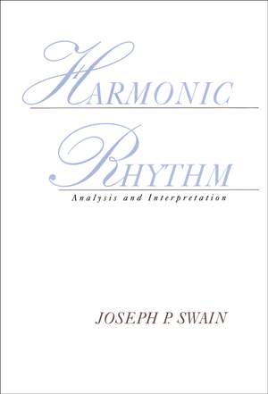 Harmonic Rhythm: Analysis and Interpretation