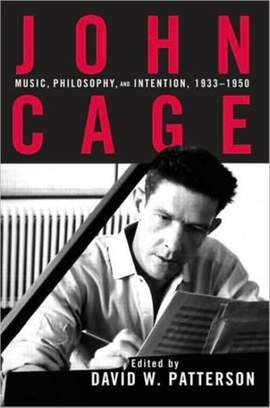 John Cage: Music, Philosophy, and Intention, 1933-1950
