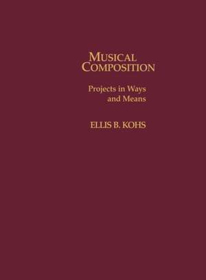 Musical Composition: Projects in Ways and Means