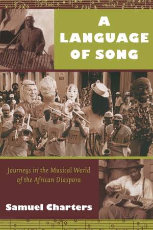 A Language of Song: Journeys in the Musical World of the African Diaspora