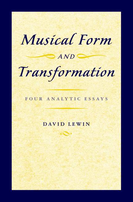 Musical Form and Transformation: Four Analytic Essays