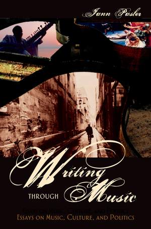 Writing through Music: Essays on Music, Culture, and Politics