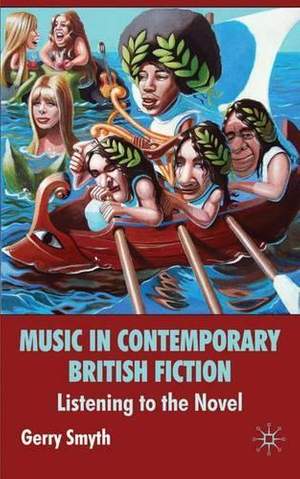 Music in Contemporary British Fiction: Listening to the Novel