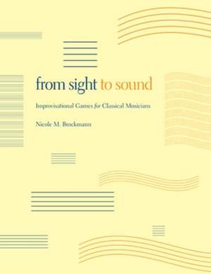 From Sight to Sound: Improvisational Games for Classical Musicians