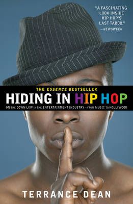 Hiding In Hip Hop: On the Down Low in the Enterntainment Industry - from Music to Hollywood