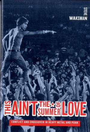 This Ain't the Summer of Love: Conflict and Crossover in Heavy Metal and Punk