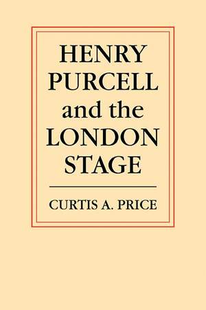 Henry Purcell and the London Stage
