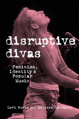 Disruptive Divas: Feminism, Identity and Popular Music