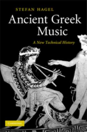 Ancient Greek Music: A New Technical History