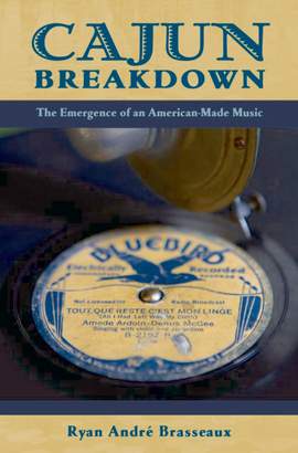 Cajun Breakdown: The Emergence of an American Made Music