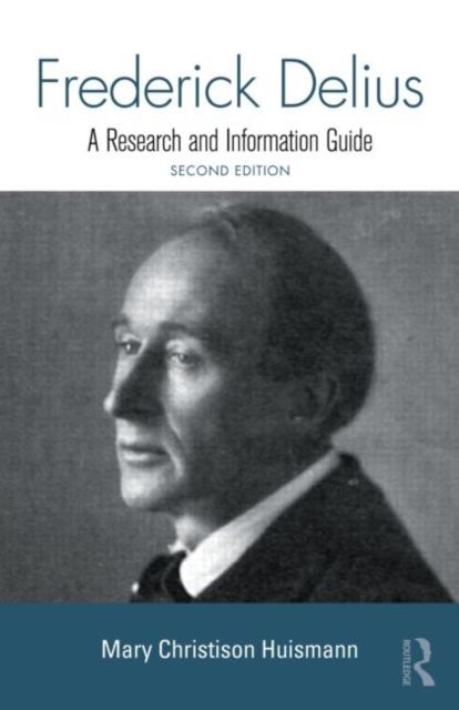 Frederick Delius: A Research and Information Guide