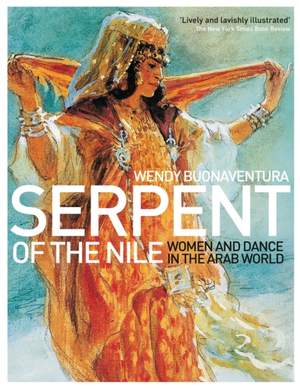 Serpent of the Nile: Women and Dance in the Arab World