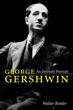 George Gershwin: An Intimate Portrait