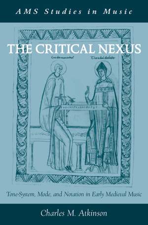 The Critical Nexus: Tone-System, Mode, and Notation in Early Medieval Music