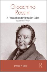 Gioachino Rossini: A Research and Information Guide