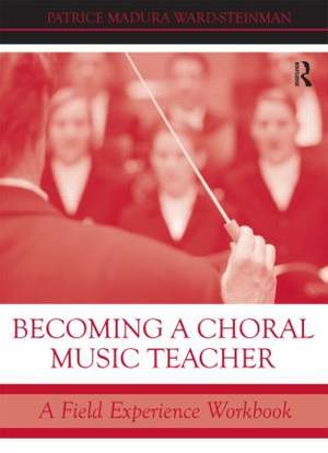 Becoming a Choral Music Teacher: A Field Experience Workbook