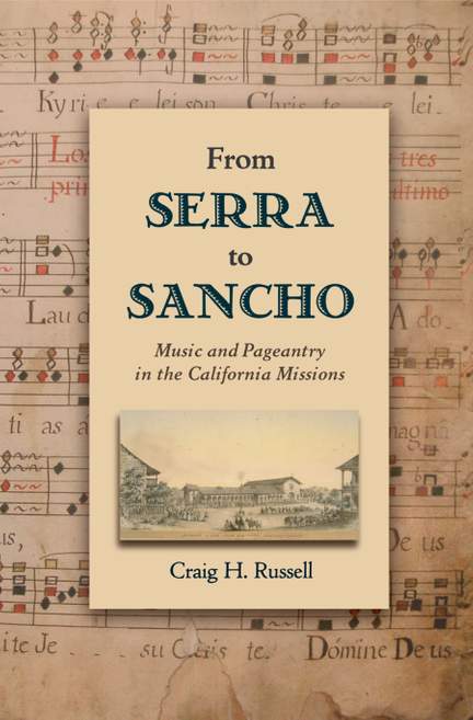 From Serra to Sancho: Music and Pageantry in the California Missions