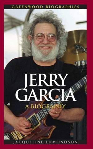 Jerry Garcia: A Biography