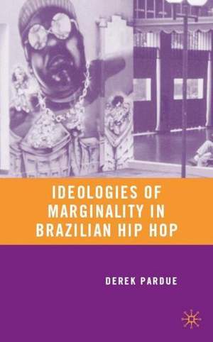 Ideologies of Marginality in Brazilian Hip Hop
