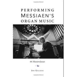 Performing Messiaen's Organ Music: 66 Masterclasses