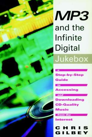 Mp3 And The Infinite Digital Jukebox: A Step-by-Step Guide to Accessing and Downloading CD-Quality