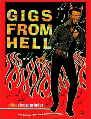 Gigs From Hell: True Stories from Rock & Roll's Frontline