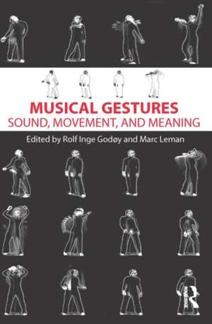 Musical Gestures: Sound, Movement, and Meaning