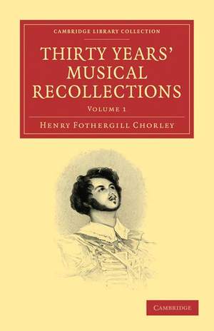 Thirty Years' Musical Recollections Volume 1