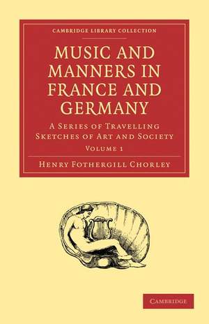 Music and Manners in France and Germany Volume 1
