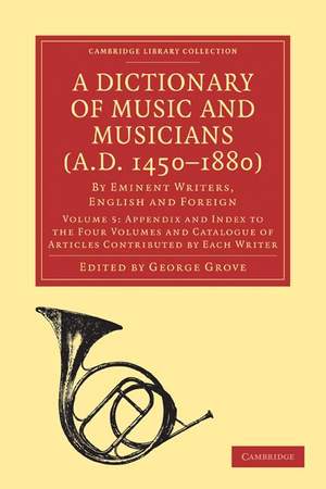 A Dictionary of Music and Musicians (A.D. 1450–1880) Volume 5