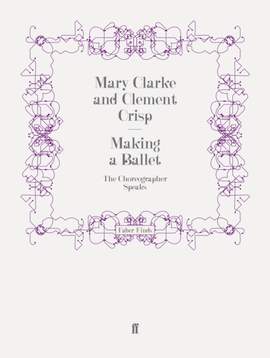 Making a Ballet: The Choreographer Speaks