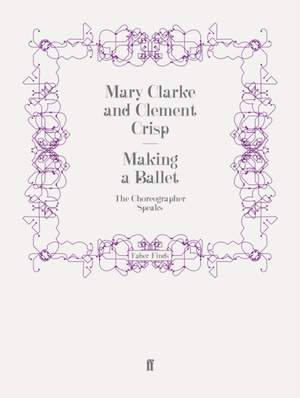 Making a Ballet: The Choreographer Speaks