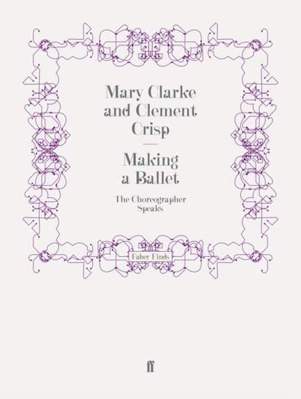 Making a Ballet: The Choreographer Speaks