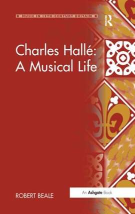 Charles Hallé: A Musical Life