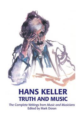 Truth and Music: The Complete Writings from Music and Musicians, 1957-85