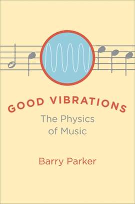 Good Vibrations: The Physics of Music