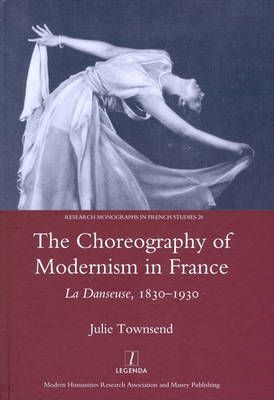 The Choreography of Modernism in France: La Danseuse 1830-1930
