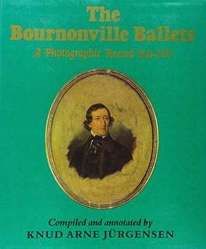 The Bournonville Ballets: A Photographic Record, 1844-1933