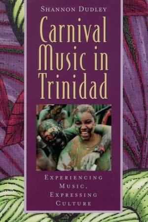 Music in Trinidad: Carnival: Experiencing Music, Expressing Culture