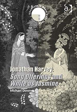 Jonathan Harvey: Song Offerings and White as Jasmine