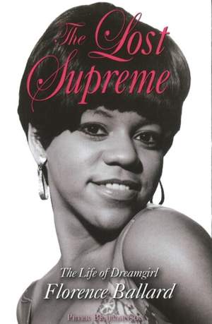 The Lost Supreme: The Life of Dreamgirl Florence Ballard