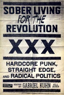 Sober Living for the Revolution: Hardcore Punk, Straight Edge, and Radical Politics