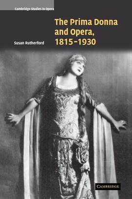 The Prima Donna and Opera, 1815–1930